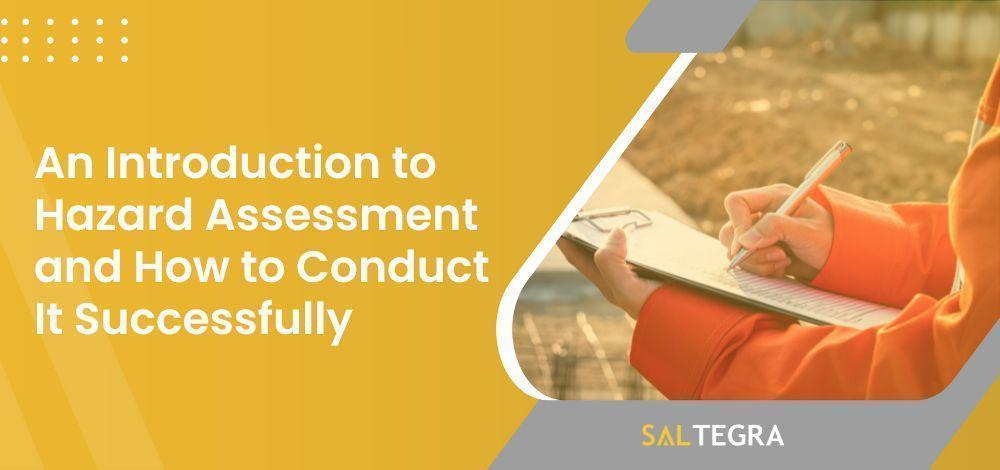 An Introduction to Hazard Assessment and How to Conduct It Successfully