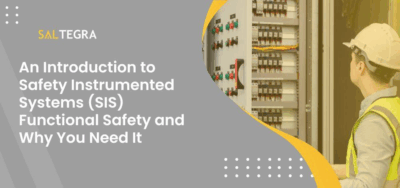 An Introduction to Safety Instrumented Systems (SIS) Functional Safety and Why You Need It