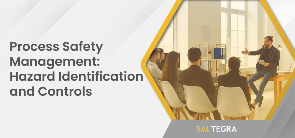 Process Safety Management: Hazard Identification and Controls