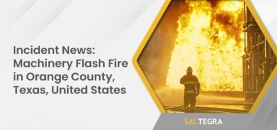 Incident News: Machinery Flash Fire in Orange County, Texas, United States