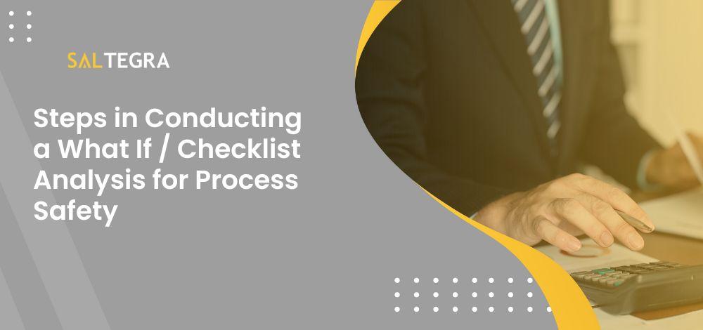 Steps in Conducting a What If / Checklist Analysis for Process Safety