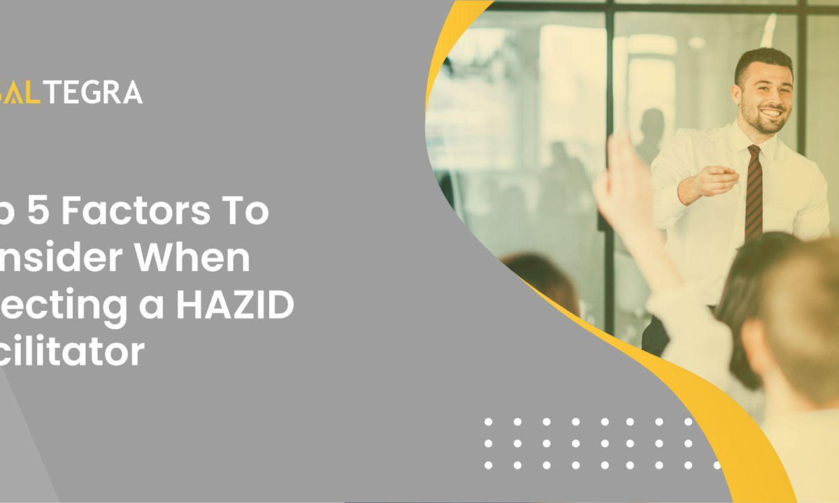 Top 5 Factors To Consider When Selecting a HAZID Facilitator