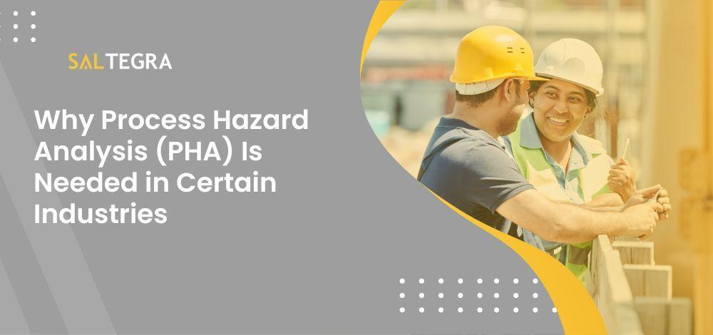 Why Process Hazard Analysis (PHA) Is Needed in Certain Industries